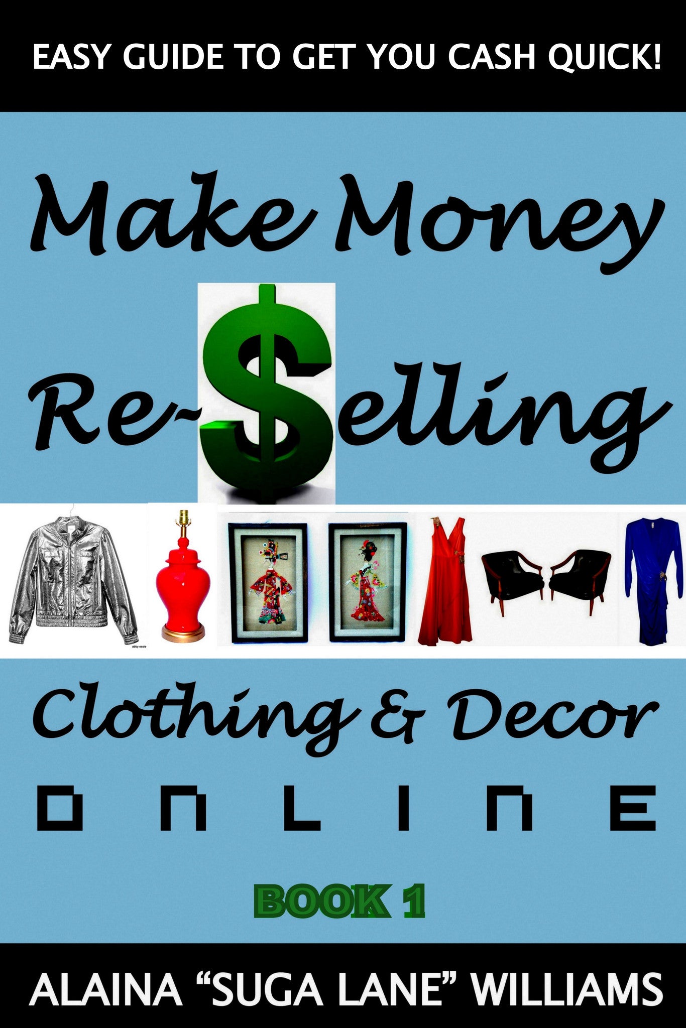Make Money Re-Selling Clothing & Decor Online: Book 1