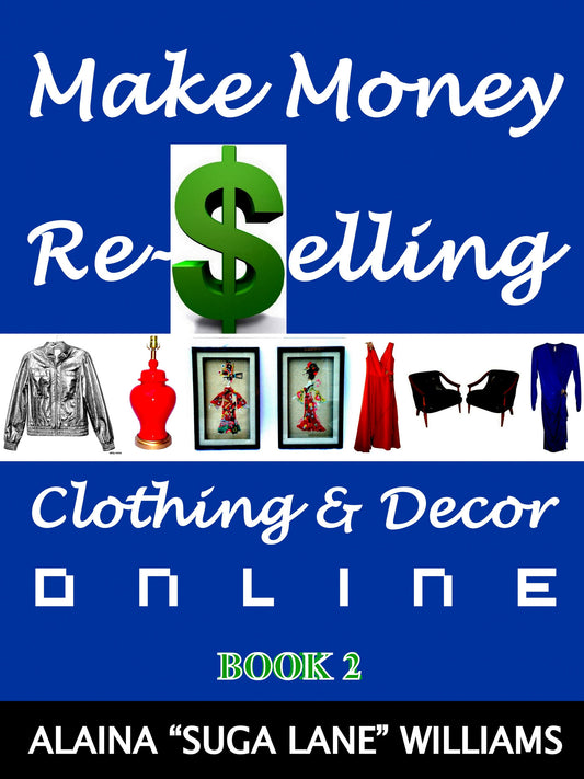 Make Money Re-Selling Clothing & Decor Online: Book 2 Abby Essie